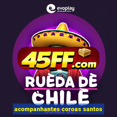 acompanhantes coroas santos